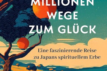 Cover: Acht Millionen Wege zum Glück – Eine faszinierende Reise zu Japans spirituellem Erbe