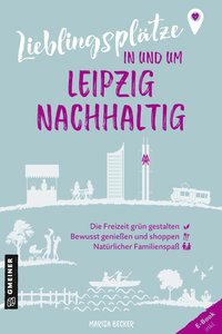 Cover: „Lieblingsplätze in und um Leipzig nachhaltig“