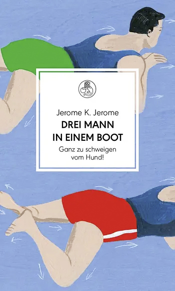 Cover: Drei Mann in einem Boot. Ganz zu schweigen vom Hund!